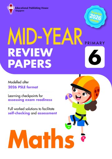 P6 Maths Mid-Year Review Papers